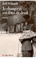 Je Changerai Vos Fetes En Deuil