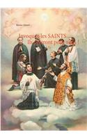 Invoquez les SAINTS... Ils prieront pour vous !: Collection: Demandez & vous recevrez !