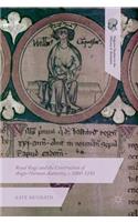 Royal Rage and the Construction of Anglo-Norman Authority, c. 1000-1250