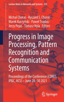 Progress in Image Processing, Pattern Recognition and Communication Systems