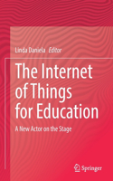 Internet of Things for Education: A New Actor on the Stage