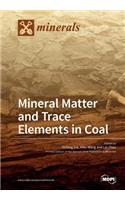 Mineral Matter and Trace Elements in Coal