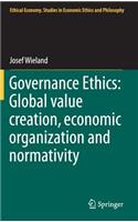 Governance Ethics: Global value creation, economic organization and normativity