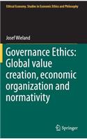 Governance Ethics: Global Value Creation, Economic Organization and Normativity