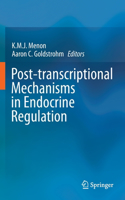 Post-Transcriptional Mechanisms in Endocrine Regulation