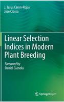 Linear Selection Indices in Modern Plant Breeding
