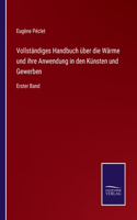 Vollständiges Handbuch über die Wärme und ihre Anwendung in den Künsten und Gewerben
