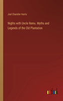 Nights with Uncle Remu. Myths and Legends of the Old Plantation