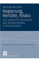 Regierung, Rendite, Risiko: Die Politische Ökonomie Des Aktienmarktes in Deutschland