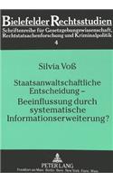 Staatsanwaltschaftliche Entscheidung - Beeinflussung durch systematische Informationserweiterung?: Die Umsetzung Des Bielefelder Modellversuch Durch Die Staatsanwaltschaft
