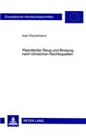 «Paenitentia» Reue Und Bindung Nach Roemischen Rechtsquellen