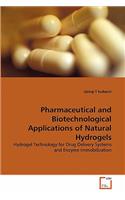Pharmaceutical and Biotechnological Applications of Natural Hydrogels