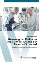 Steuerung des Risikos im Krankenhaus anhand der Balanced Scorecard