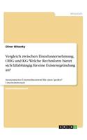 Vergleich zwischen Einzelunternehmung, OHG und KG: Welche Rechtsform bietet sich fallabhängig für eine Existenzgründung an?: Anonymisierter Unterrichtsentwurf für einen großen Unterrichtsbesuch