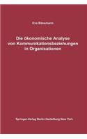 Die Ökonomische Analyse Von Kommunikationsbeziehungen in Organisationen