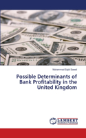 Possible Determinants of Bank Profitability in the United Kingdom
