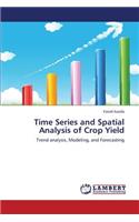 Time Series and Spatial Analysis of Crop Yield