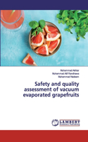 Safety and quality assessment of vacuum evaporated grapefruits