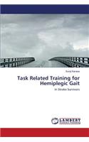 Task Related Training for Hemiplegic Gait