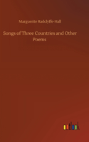 Songs of Three Countries and Other Poems