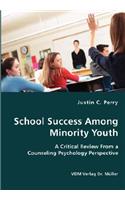 School Success Among Minority Youth- A Critical Review From a Counseling Psychology Perspective