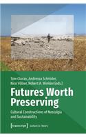 Futures Worth Preserving – Cultural Constructions of Nostalgia and Sustainability