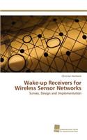 Wake-up Receivers for Wireless Sensor Networks