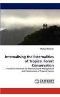 Internalising the Externalities of Tropical Forest Conservation