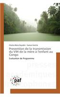 Prevention de la Transmission Du Vih de la Mère À l'Enfant Au Congo