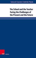 School and the Teacher Facing the Challenges of the Present and the Future