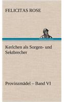 Kerlchen ALS Sorgen- Und Sektbrecher: (German)