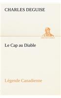 Le Cap au Diable, Légende Canadienne