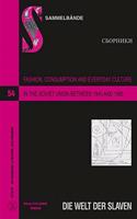 Fashion, Consumption and Everyday Culture in the Soviet Union Between 1945 and 1985