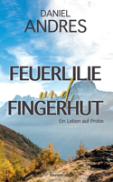 Feuerlilie und Fingerhut: Ein Leben auf Probe