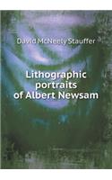 Lithographic Portraits of Albert Newsam