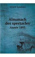 Almanach des spectacles Année 1893: (French)