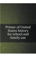 Primer of United States History for School and Family Use