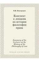 Summary of the Lectures on the History of the Philosophy of Law: (Russian)