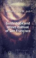 Guide book and street manual of San Francisco