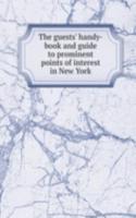 guests' handy-book and guide to prominent points of interest in New York