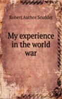 My experience in the world war