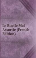 Le Ruelle Mal Assortie (French Edition)