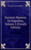 Derniers Momens De Napoleon, Volume 2 (French Edition)