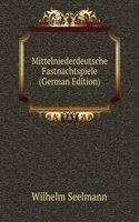 Mittelniederdeutsche Fastnachtspiele (German Edition)