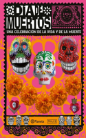 Día de Muertos: Una Celebración de la Vida Y de la Muerte / The Day of the Dead