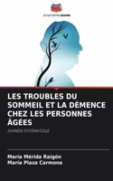 Les Troubles Du Sommeil Et La Démence Chez Les Personnes Âgées