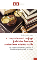 comportement de juge judiciaire face aux contentieux administratifs