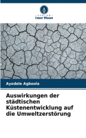 Auswirkungen der städtischen Küstenentwicklung auf die Umweltzerstörung