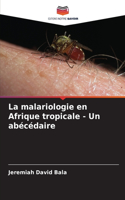 malariologie en Afrique tropicale - Un abécédaire