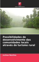 Possibilidades de desenvolvimento das comunidades locais através do turismo rural